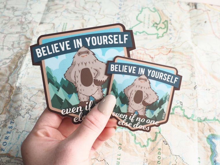 Believe in Yourself ~ Bigfoot Sticker