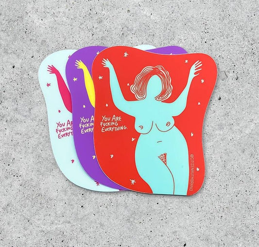 You Are Everything ~ Body Positive Motivational Sticker